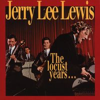 Jerry Lee Lewis - The Locust Years---And The Return To The Promised Land (8CD Set)  Disc 2